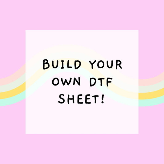 Build Your Own DTF Sheet