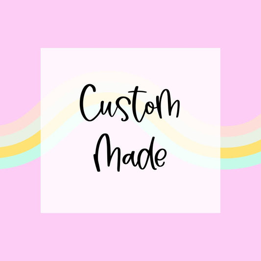 Custom Made Designs