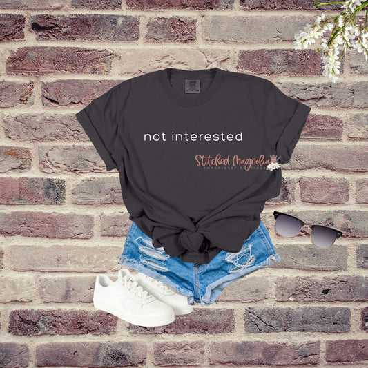 Not Interested T-Shirt | Funny Dry Humor | Humor T-Shirt | Sarcasm Shirt | Adult Sarcastic Tee